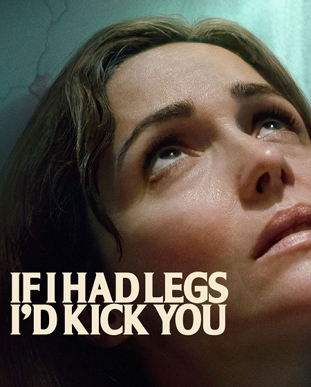 فيلم If I Had Legs I’d Kick You 2025 مترجم